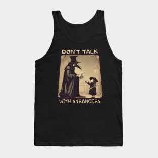 Plague doctor don't talk with strangers Tank Top